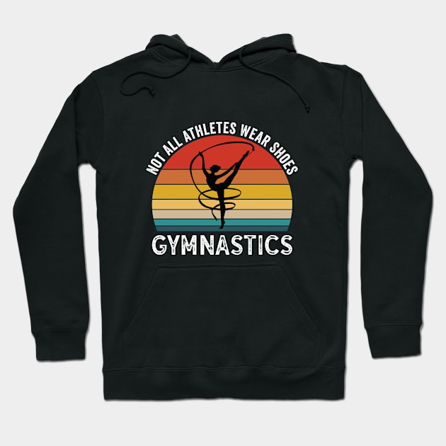 Gymnast - Gymnastics Not All Athletes Wear Shoes Hoodie by Kudostees